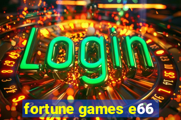 fortune games e66